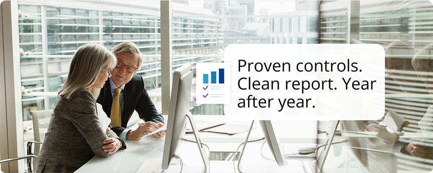 Proven controls. Clean report. Year after year. 